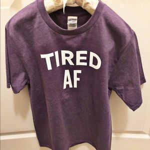 Tired AF tee
